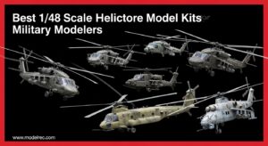 Best 1-48 Scale Helicopter Model Kits for Military Modelers