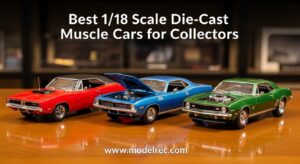 Best 118 Scale Die-Cast Muscle Cars for Collectors
