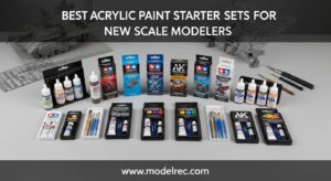 Best Acrylic Paint Starter Sets for New Scale Modelers