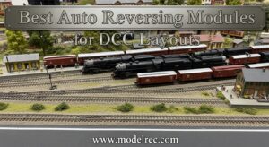 Best Auto Reversing Modules for DCC Layouts