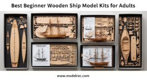 Best Beginner Wooden Ship Model Kits for Adults
