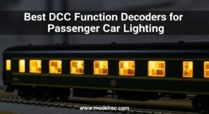 Best DCC Function Decoders for Passenger Car Lighting