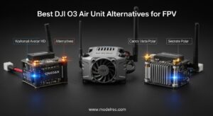 Best DJI O3 Air Unit Alternatives for FPV