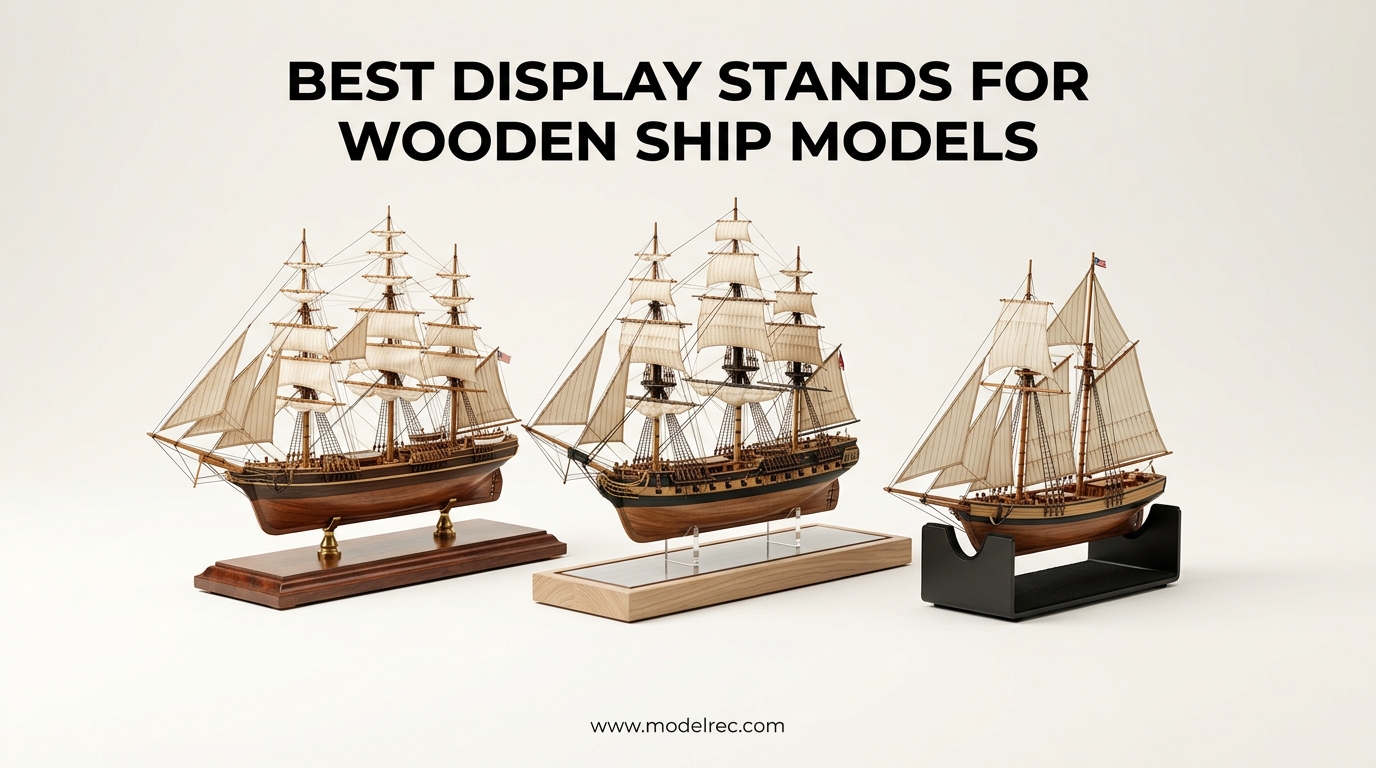 Best Display Stands for Wooden Ship Models