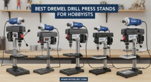 Best Dremel Drill Press Stands for Hobbyists