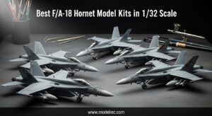 Best FA-18 Hornet Model Kits in 132 Scale
