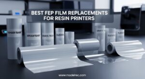 Best FEP Film Replacements for Resin Printers