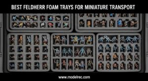 Best Feldherr Foam Trays for Miniature Transport