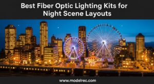 Best Fiber Optic Lighting Kits for Night Scene Layouts
