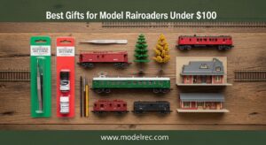 Best Gifts for Model Railroaders Under $100