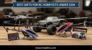 Best Gifts for RC Hobbyists Under $200