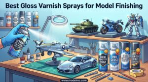 Best Gloss Varnish Sprays for Model Finishing