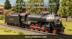 Best HO Scale PRR K4s Pacific Steam Locomotives
