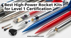 Best High-Power Rocket Kits for Level 1 Certification