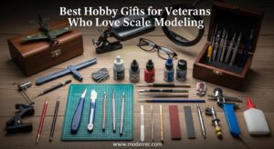 Best Hobby Gifts for Veterans Who Love Scale Modeling