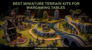 Best Miniature Terrain Kits for Wargaming Tables