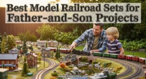 Best Model Railroad Sets for Father-and-Son Projects
