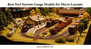 Best Nn3 Narrow Gauge Models for Micro Layouts