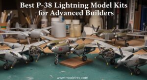 Best P-38 Lightning Model Kits for Advanced Builders