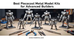Best Piececool Metal Model Kits for Advanced Builders