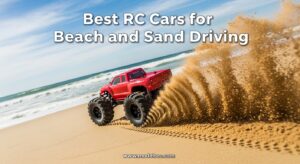 Best RC Cars for Beach and Sand Driving