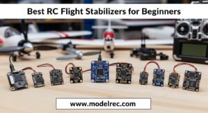 Best RC Flight Stabilizers for Beginners