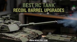 Best RC Tank Recoil Barrel Upgrades