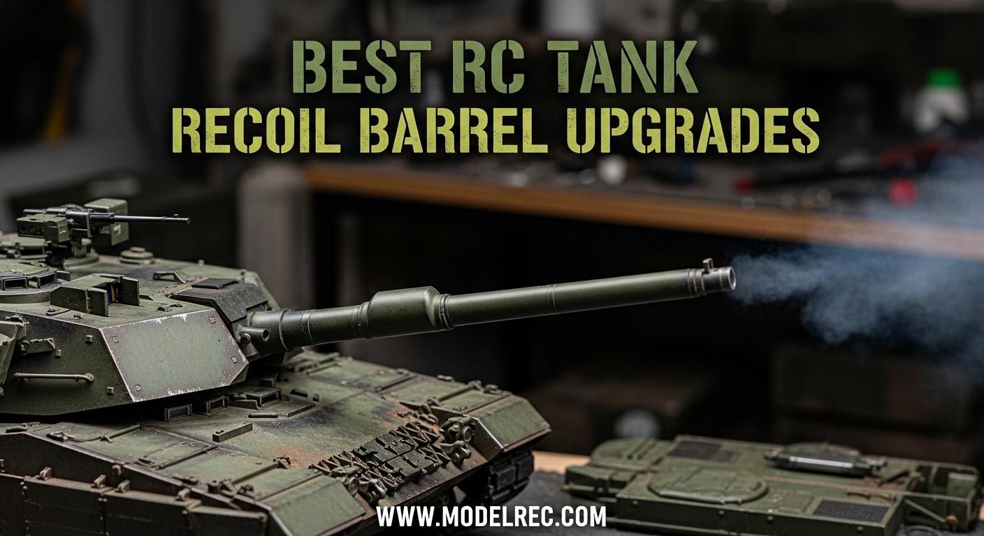 Best RC Tank Recoil Barrel Upgrades