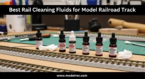 Best Rail Cleaning Fluids for Model Railroad Track