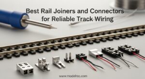 Best Rail Joiners and Connectors for Reliable Track Wiring