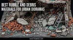 Best Rubble and Debris Materials for Urban Dioramas