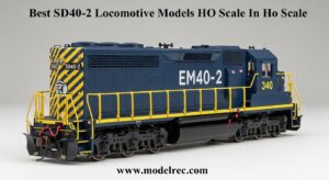 Best SD40-2 Locomotive Models HO Scale In Ho Scale