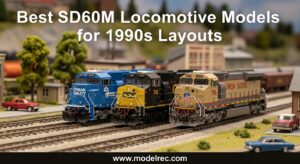 Best SD60M Locomotive Models for 1990s Layouts
