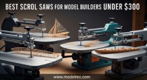 Best Scroll Saws for Model Builders Under $300
