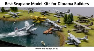 Best Seaplane Model Kits for Diorama Builders
