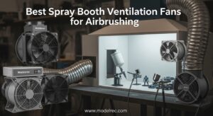 Best Spray Booth Ventilation Fans for Airbrushing