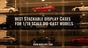 Best Stackable Display Cases for 118 Scale Die-Cast Models