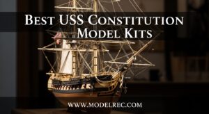 Best USS Constitution Model Kits