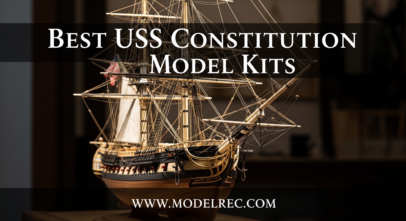 Best USS Constitution Model Kits