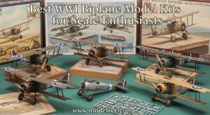 Best WWI Biplane Model Kits for Scale Enthusiasts