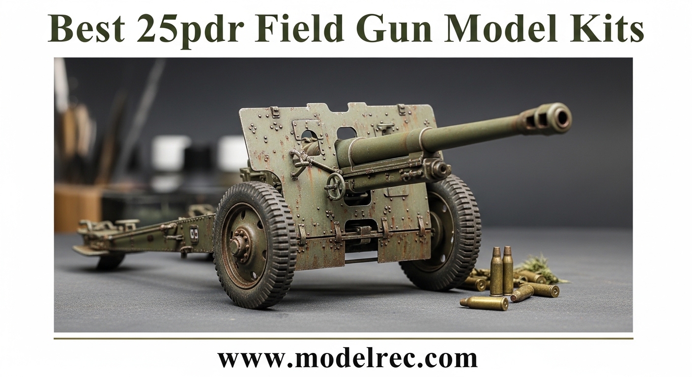 Best 25pdr Field Gun Model Kits