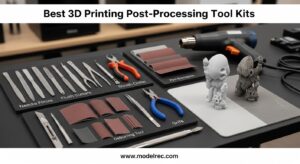 Best 3D Printing Post-Processing Tool Kits