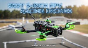 Best 5-Inch FPV Racing Drones