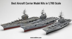 Best Aircraft Carrier Model Kits in 1700 Scale