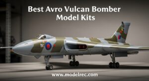 Best Avro Vulcan Bomber Model Kits