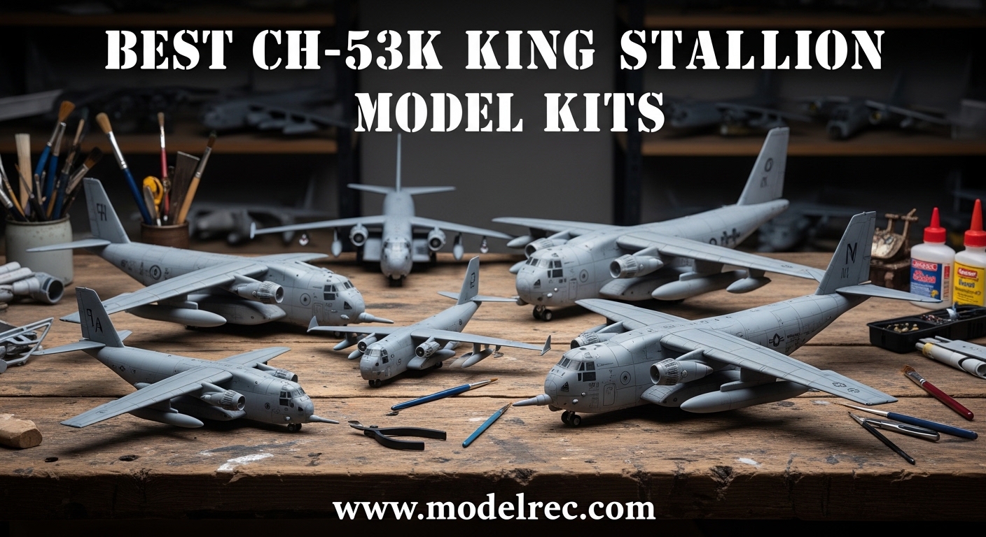 Best CH-53K King Stallion Model Kits