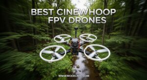 Best Cinewhoop FPV Drones