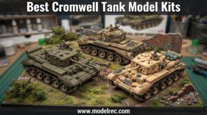Best Cromwell Tank Model Kits