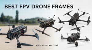 Best FPV Drone Frames
