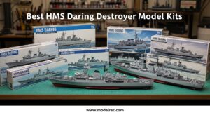 Best HMS Daring Destroyer Model Kits